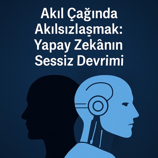 Yapay Zekanın sessiz devrimi